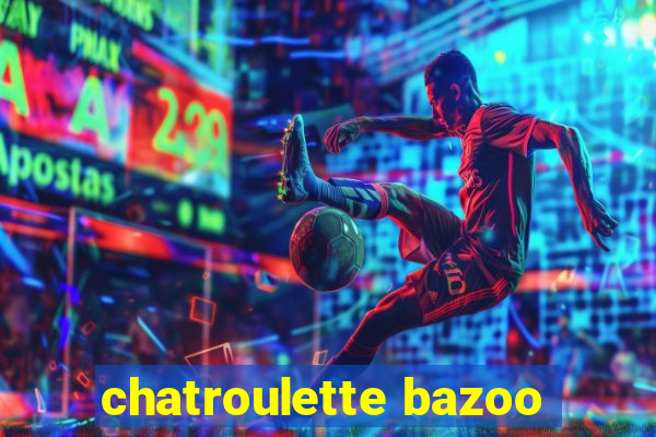 chatroulette bazoo